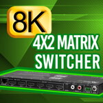  predstavujeme... prvý 8k*60P & 4k*120P 40G HDMI2.1 Matrix AC-MX42X 40G